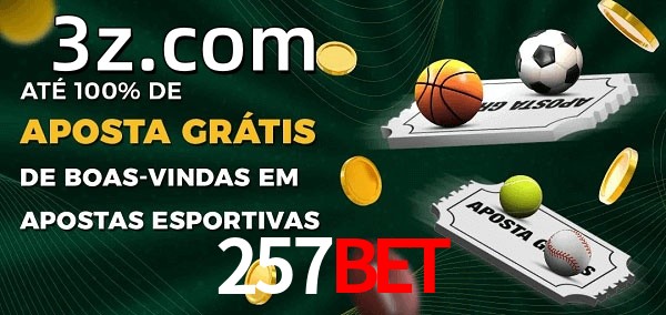 257BETbet Ate 100% de Aposta Gratis